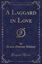 A Laggard in Love (Classic Reprint)