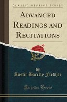 Advanced Readings and Recitations (Classic Reprint)