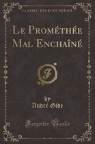 Le Promethee Mal Enchaine (Classic Reprint)