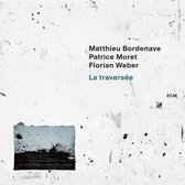 Florian Weber, Patrice Moret, Matthieu Bordenave - La Traversee (CD)