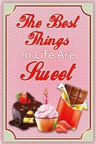 Wandbord - The Best Things In Life Are Sweet