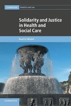 Cambridge Bioethics and LawSeries Number 41- Solidarity and Justice in Health and Social Care