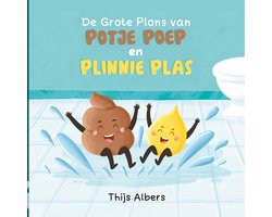 De grote plons van Potje Poep en Plinnie Plas - Een boekje voor zindelijkheidstraining en op het potje gaan.