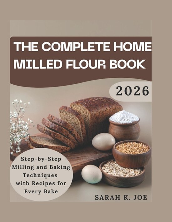 Tha complete home milled flour book - cover