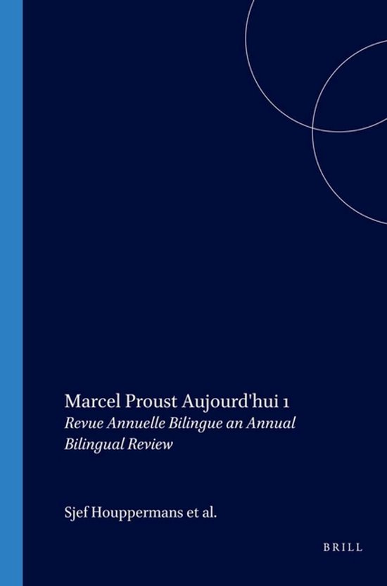 Couverture bleu foncé avec texte blanc : 'Marcel Proust Aujourd'hui 1 Revue Annuelle Bilingue an Annual Bilingual Review Sief Houpperman et al. BRILL'.