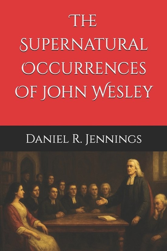 The Supernatural Occurrences Of John Wesley - cover