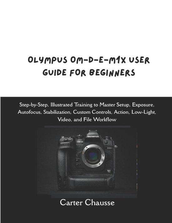 Olympus Om-D-E-M1x User Guide for Beginners - cover