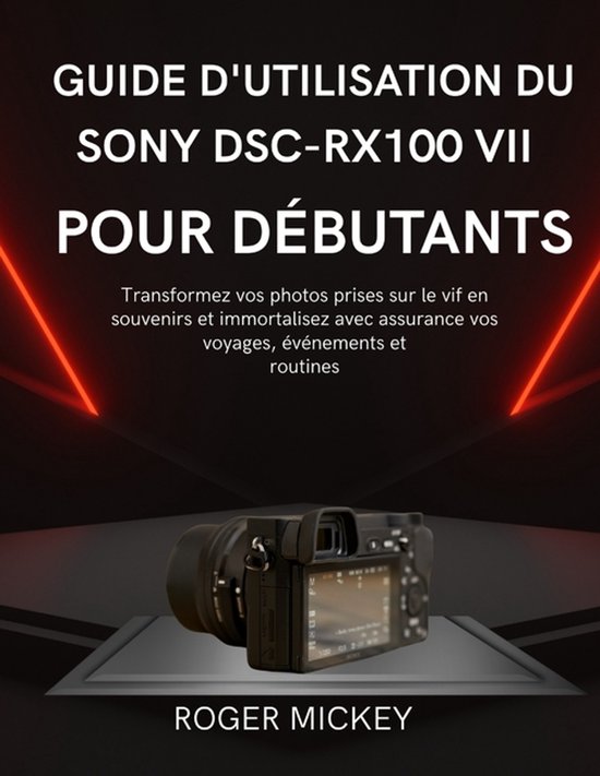 Guide d'utilisation du Sony DSC-RX100 VII pour débutants - cover
