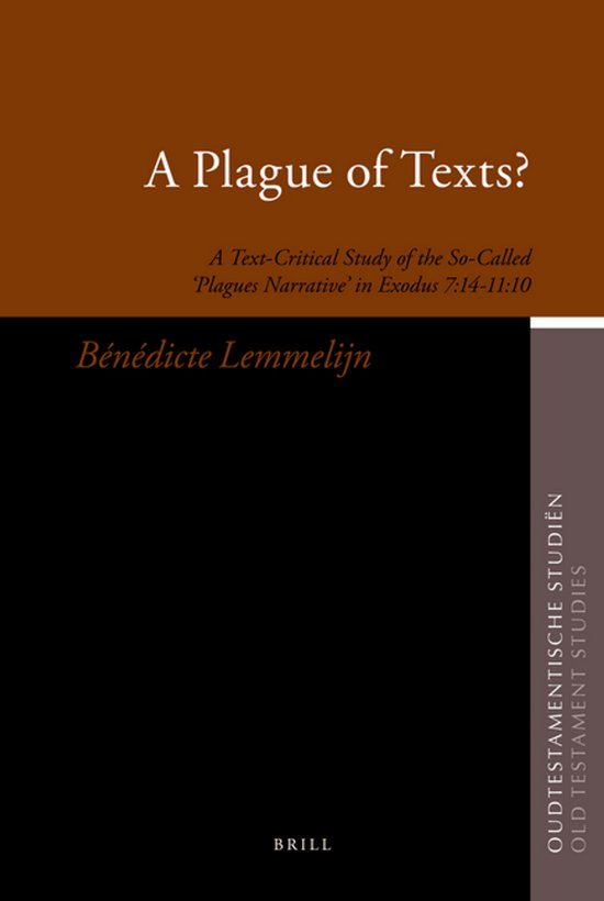 Boekcover met de titel 'A Plague of Texts?'. De subtitel luidt 'A Text-Critical Study of the So-Called 'Plagues Narrative' in Exodus 7:14-11:10'. De auteur is Bénédicte Lemmelijn.