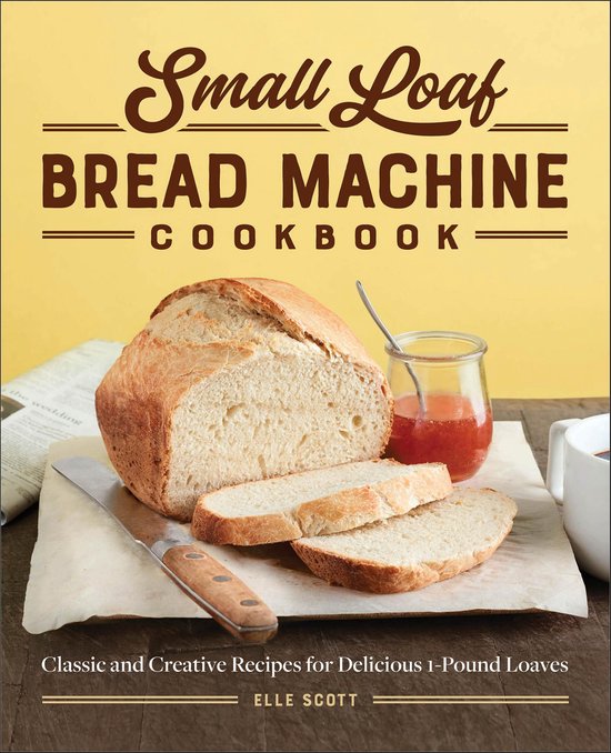 Small Loaf Bread Machine Cookbook - cover