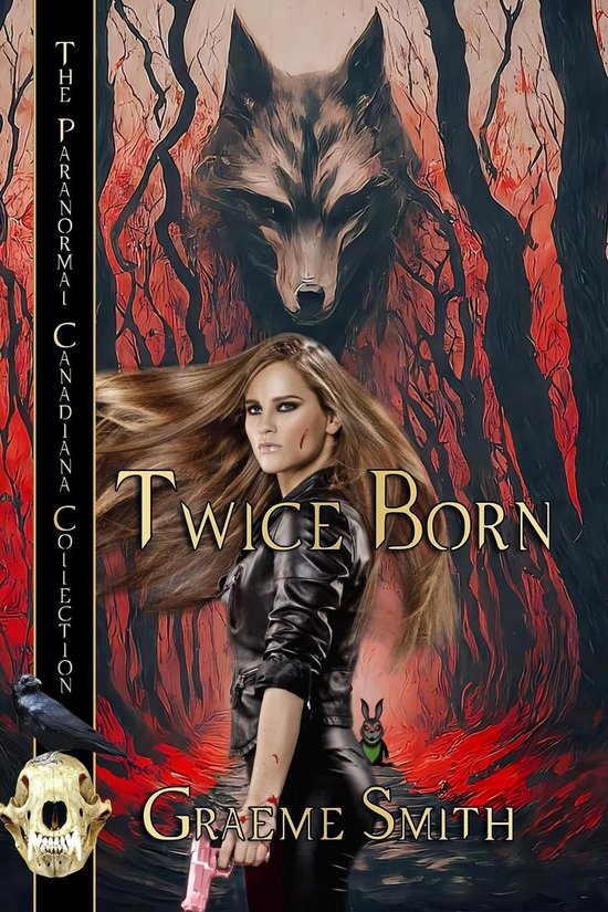 The Paranormal Canadiana Collection 6 - Twice Born - cover