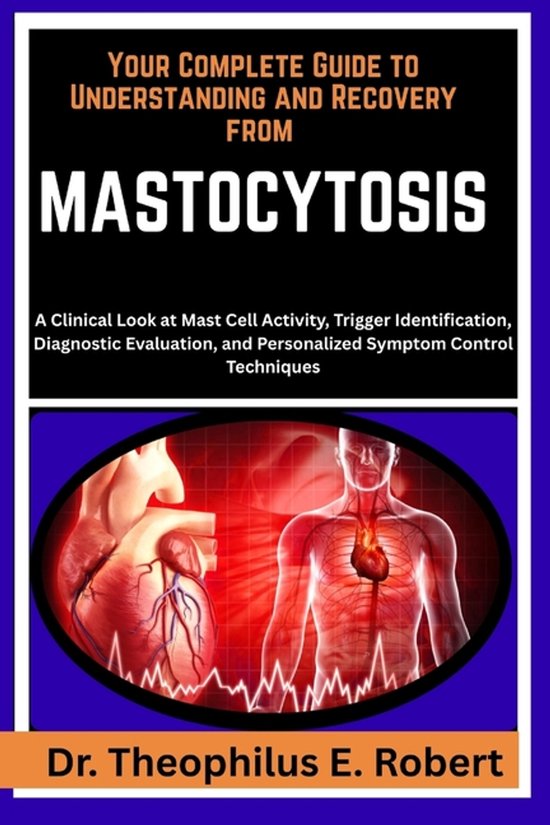 Your Complete Guide to Understanding and Recovery from Mastocytosis