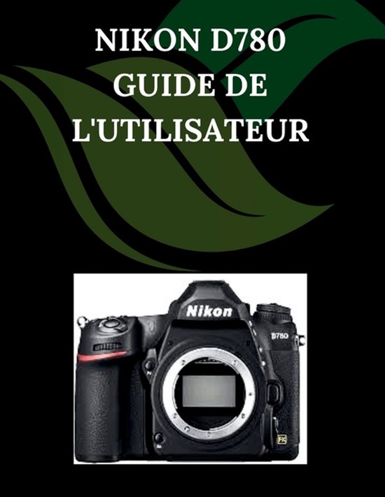 Nikon D780 Guide de l'utilisateur