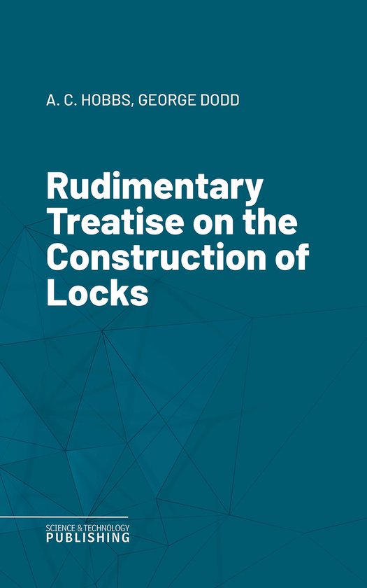Rudimentary Treatise on the Construction of Locks - cover