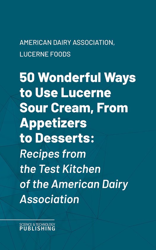 50 Wonderful Ways to Use Lucerne Sour Cream, From Appetizers ... - cover