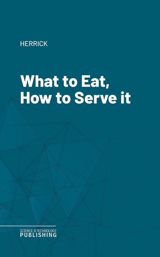 What to Eat, How to Serve it - cover