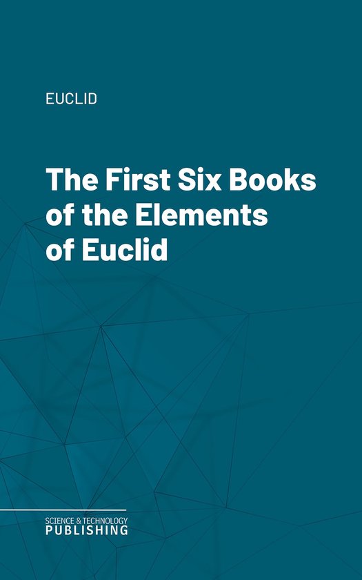The First Six Books of the Elements of Euclid - cover