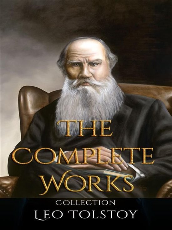 Leo Tolstoy: The Complete Works - cover
