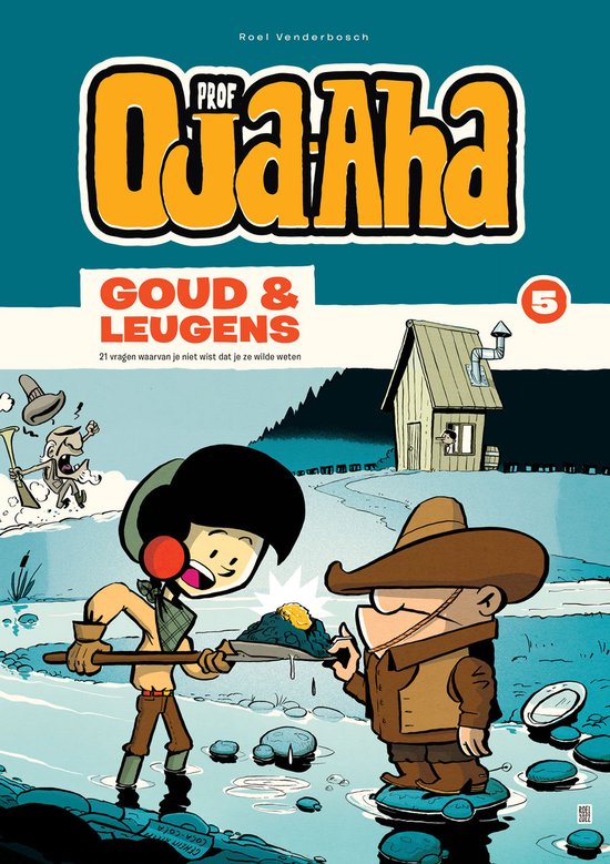 Prof Oja-Aha – Deel 5 – Goud & Leugens
