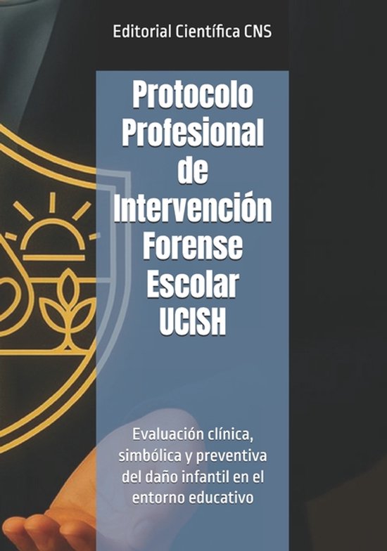 Protocolo Profesional de Intervención Forense Escolar UCISH - cover
