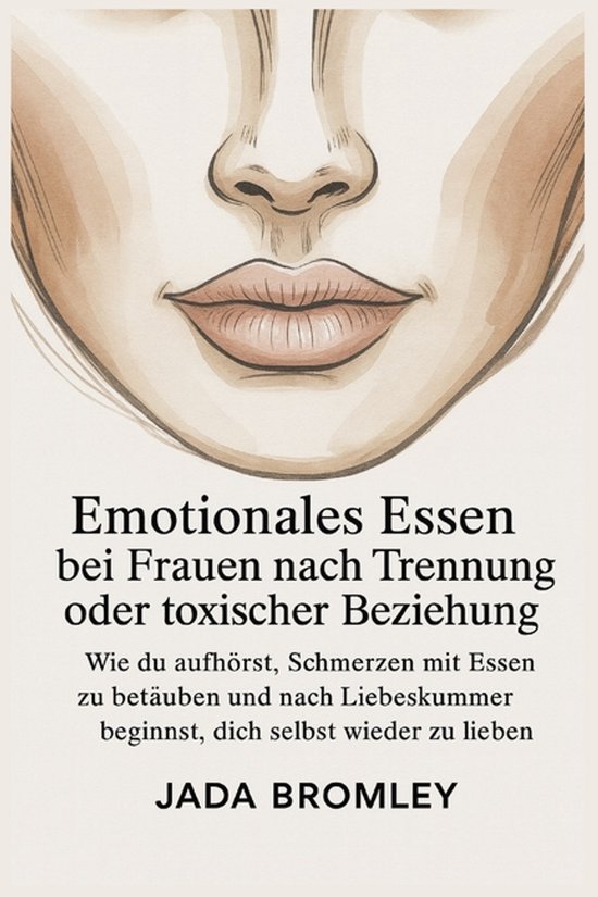 Emotionales Essen bei Frauen nach Trennung oder toxischer Be ... - cover