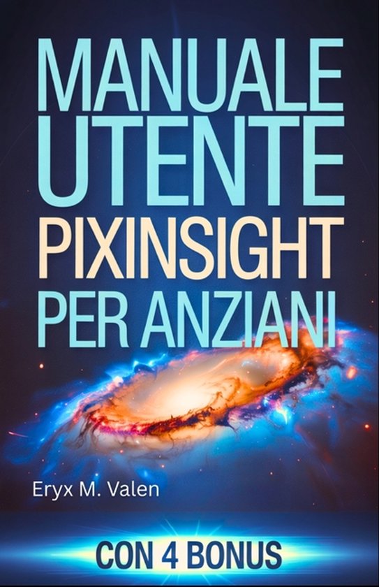 Italian User Guides- Manuale utente PixInsight per anziani - cover