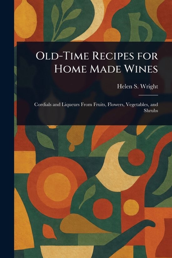 Old-Time Recipes for Home Made Wines - cover