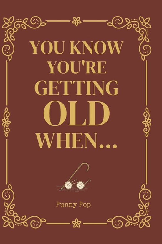 You Know You're Getting Old When... Historically Funny Gag G ... - cover