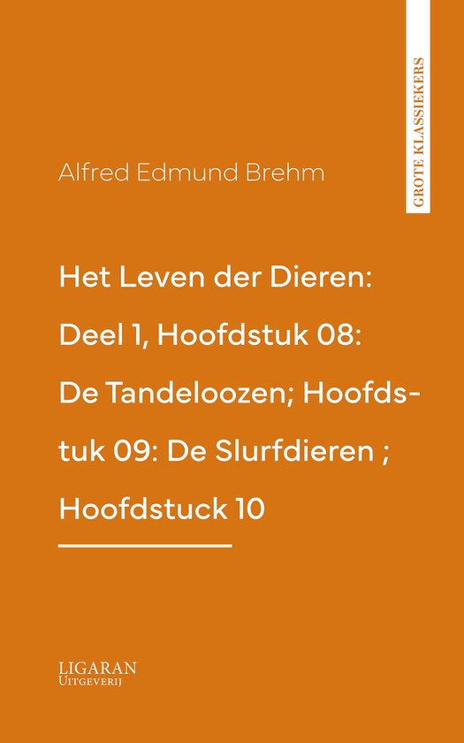 Het Leven der Dieren: Deel 1, Hoofdstuk 08: De Tandeloozen;  ... - cover