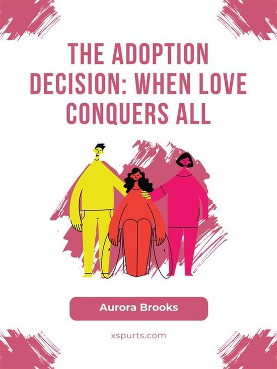 The Adoption Decision- When Love Conquers All - cover