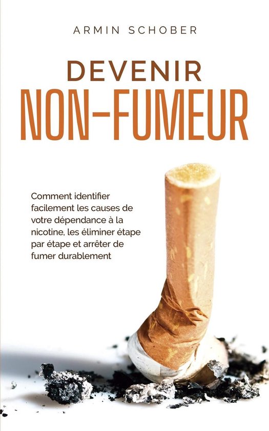 Devenir non-fumeur Comment identifier facilement les causes  ... - cover