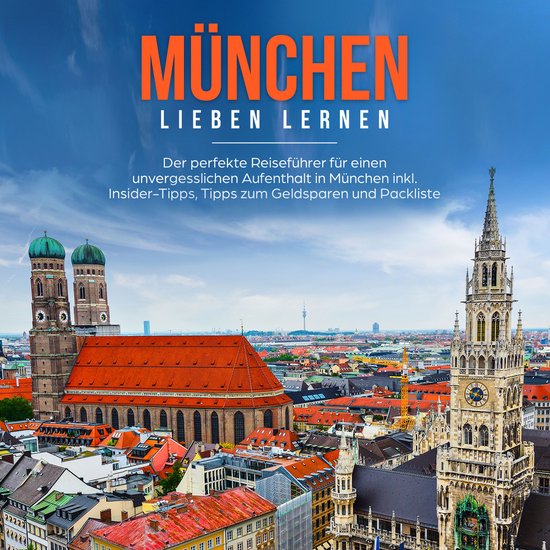 München lieben lernen: Der perfekte Reiseführer für einen ... - cover