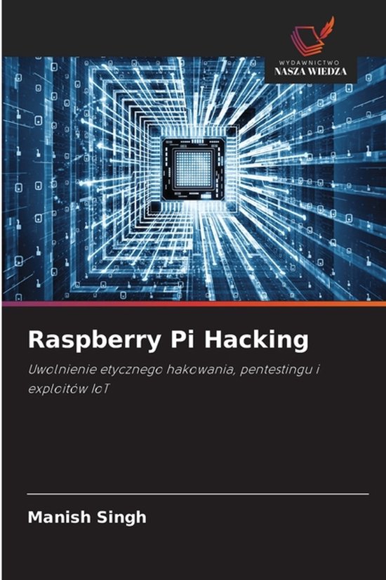 Hacking Code Pi Raspberry Pi Hacking | 9786209432163 | Manish Singh | Boeken | bol