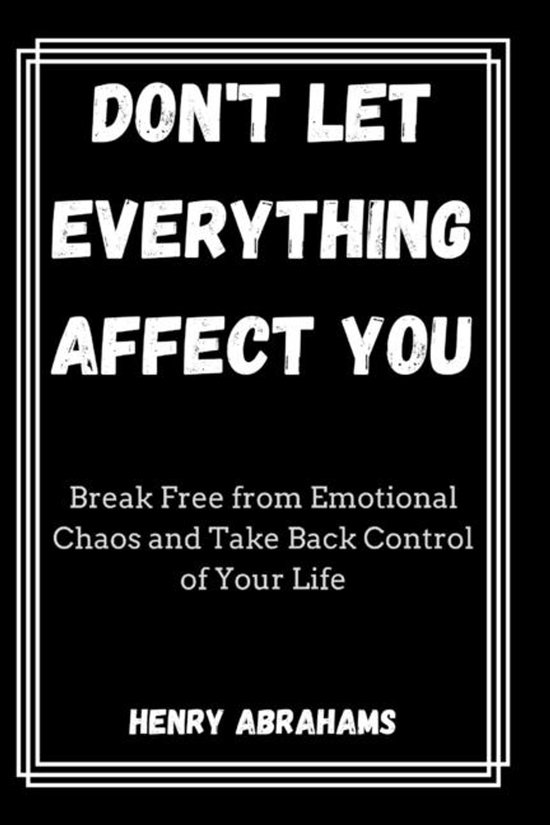 Self Help and Personal Development- Don't Let Everything Aff ... - cover
