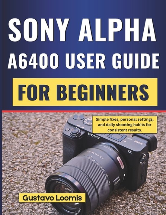 Sony Alpha A6400 User Guide for Beginners - cover