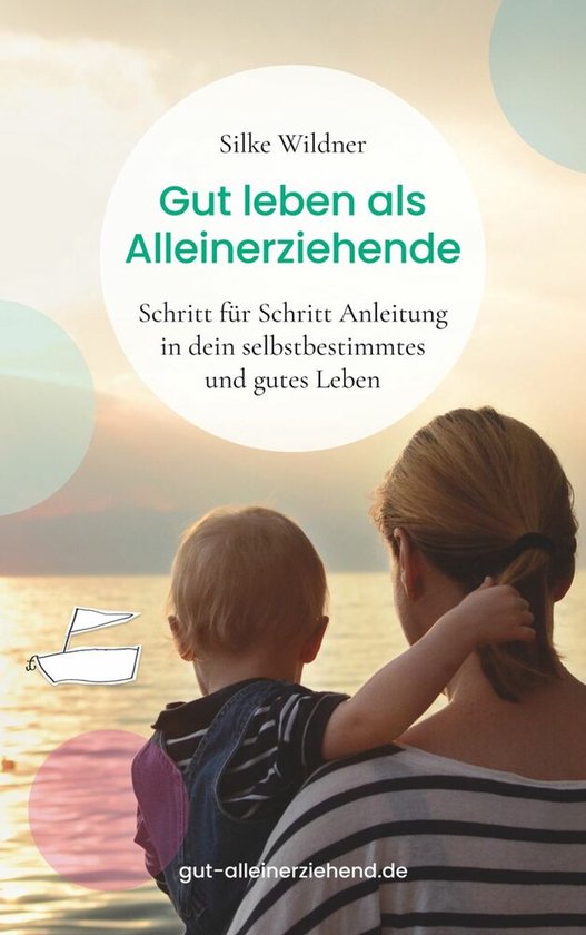 Gut leben als Alleinerziehende - cover