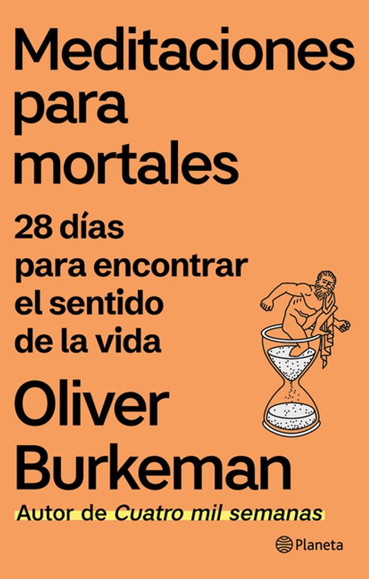 Meditaciones Para Mortales: 28 Dï¿½as Para Encontrar El Sentido de la Vida / Meditations for Mortals: Four Weeks to Embrace Your Limitations and Make Ti