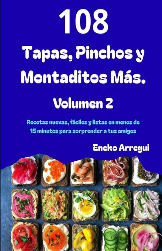 108 Recetas Fáciles Y Originales- 108 Tapas, Pinchos y Mont ... - cover