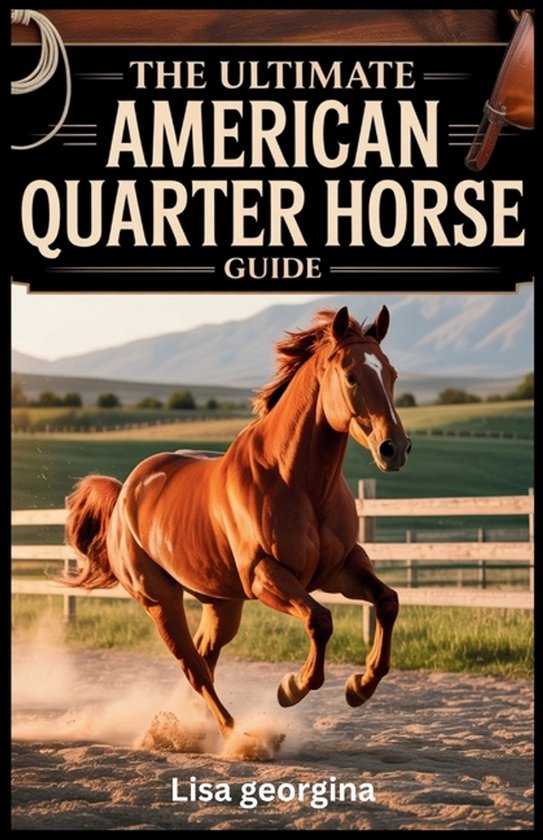 The Ultimate American Quarter Horse Guide - cover