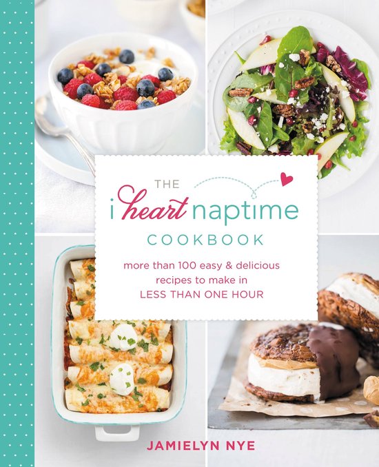 The I Heart Naptime Cookbook - cover