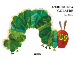 Col·lecció Eric Carle - L'erugueta golafre (Col·lecció Eric Carle)