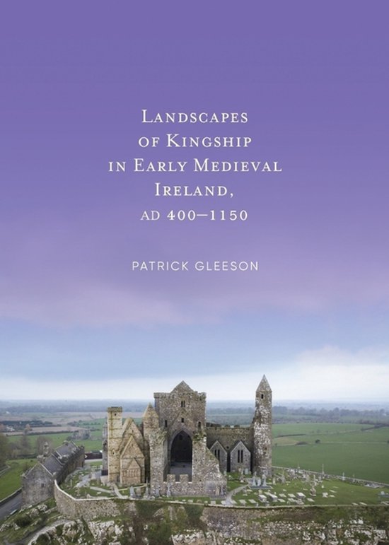 Landscapes Of Kinships In Early Medieval Ireland Ad400-1150 - cover