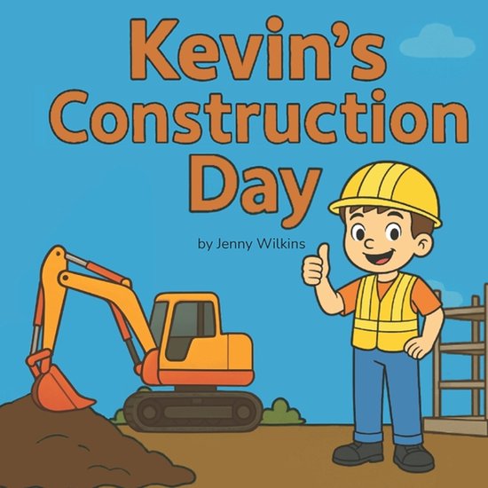 A Kevin Story- Kevin's Construction Day - cover