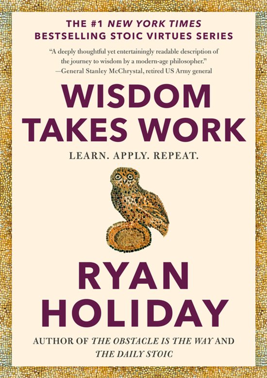 The Stoic Virtues Series- Wisdom Takes Work