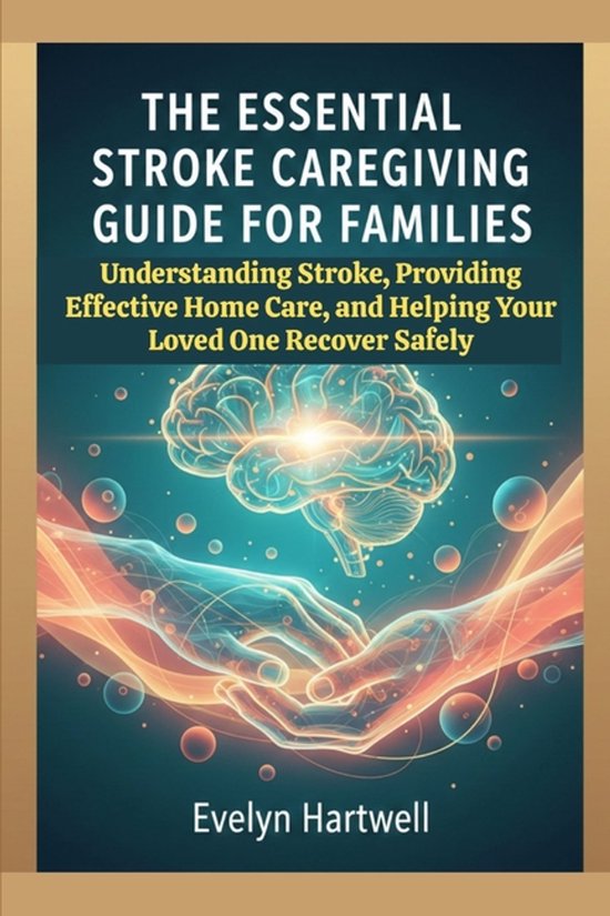 The Essential Stroke Caregiving Guide for Families - cover