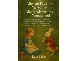 Bilingual Vocabulary Novels - French-English ( Anglais-Français ) Vocabulary & Reading Comprehension- Alice au Pays des Merveilles / Alice's Adventures in Wonderland