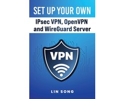 Build Your Own VPN- Set Up Your Own IPsec VPN, OpenVPN and WireGuard Server