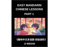 Easy Mandarin Chinese Lessons (Part 1)- Multiple Answer Objective Type, Moderate Level Test Series for Kids and Beginner Students of Chinese, Reading Simplified Characters, Easy Mind Games, HSK All Levels