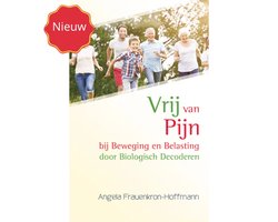 Vrij van Pijn bij Beweging en Belasting door Biologisch Decoderen