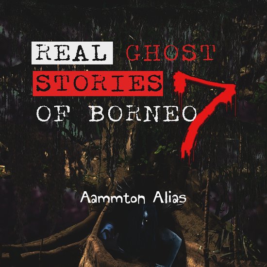 Real Ghost Stories of Borneo 7 - cover